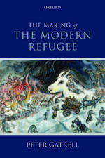 The Making of the Modern Refugee