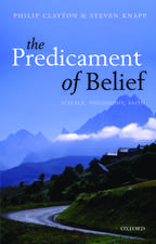 The Predicament of Belief: Science, Philosophy, and Faith