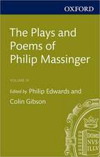 The Plays and Poems of Philip Massinger: Volume IV