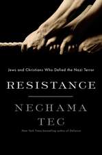 Resistance: How Jews and Christians Fought Back against the Nazis