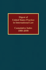 Digest of United States Practice in International Law, Cumulative Index 1989-2008