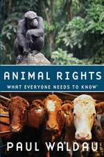 Animal Rights: What Everyone Needs to Know®