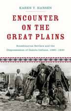 Encounter on the Great Plains: Scandinavian Settlers and the Dispossession of Dakota Indians, 1890-1930