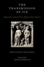 The Transmission of Sin: Augustine and the Pre-Augustinian Sources