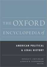 The Oxford Encyclopedia of American Political and Legal History