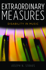 Extraordinary Measures: Disability in Music