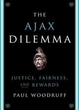 The Ajax Dilemma: Justice, Fairness, and Rewards