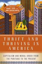 Thrift and Thriving in America: Capitalism and Moral Order from the Puritans to the Present