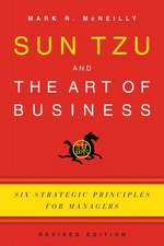 Sun Tzu and the Art of Business: Six Strategic Principles for Managers