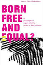 Born Free and Equal?: A Philosophical Inquiry into the Nature of Discrimination