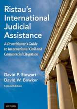 Ristau's International Judicial Assistance: A Practitioner's Guide to International Civil and Commercial Litigation