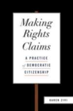 Making Rights Claims: A Practice of Democratic Citizenship