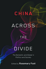 China Across the Divide: The Domestic and Global in Politics and Society