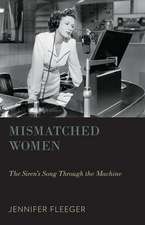 Mismatched Women: The Siren's Song Through the Machine