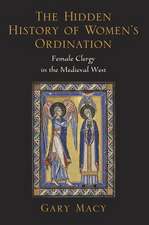 The Hidden History of Women's Ordination: Female Clergy in the Medieval West