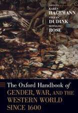 The Oxford Handbook of Gender, War, and the Western World since 1600