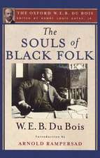 The Souls of Black Folk: The Oxford W. E. B. Du Bois, Volume 3