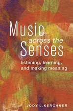 Music Across the Senses: Listening, Learning, and Making Meaning