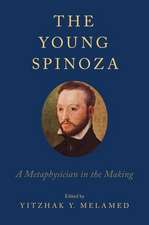 The Young Spinoza: A Metaphysician in the Making