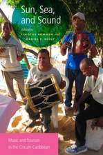 Sun, Sea, and Sound: Music and Tourism in the Circum-Caribbean