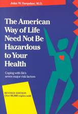 The American Way Of Life Need Not Be Hazardous To Your Health