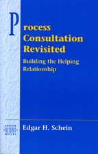 Process Consultation Revisited: Building the Helping Relationship (Prentice Hall Organizational Development Series)