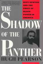 Shadow Of The Panther: Huey Newton And The Price Of Black Power In America