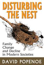 Disturbing the Nest: Family Change and Decline in Modern Societies