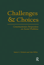 Challenges and Choices: Constructionist Perspectives on Social Problems