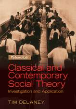 Classical and Contemporary Social Theory: Investigation and Application