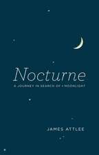 Nocturne: A Journey in Search of Moonlight