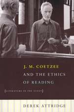 J. M. Coetzee and the Ethics of Reading: Literature in the Event