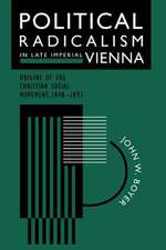 Political Radicalism in Late Imperial Vienna: Origins of the Christian Social Movement, 1848-1897