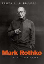 Mark Rothko: A Biography