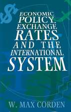 Economic Policy, Exchange Rates, and the International System