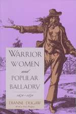 Warrior Women and Popular Balladry, 1650-1850