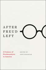 After Freud Left: A Century of Psychoanalysis in America