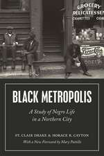 Black Metropolis: A Study of Negro Life in a Northern City