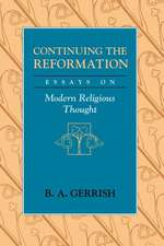 Continuing the Reformation: Essays on Modern Religious Thought