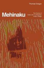 Mehinaku: The Drama of Daily Life in a Brazilian Indian Village