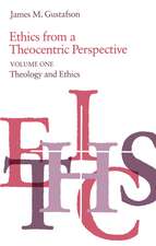 Ethics from a Theocentric Perspective, Volume 1: Theology and Ethics