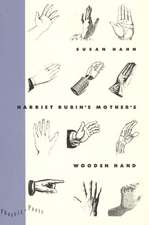 Harriet Rubin's Mother's Wooden Hand