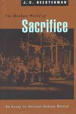 The Broken World of Sacrifice: An Essay in Ancient Indian Ritual