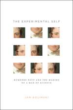 The Experimental Self: Humphry Davy and the Making of a Man of Science