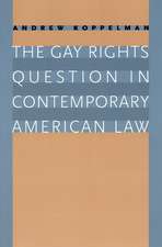 The Gay Rights Question in Contemporary American Law