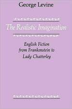 The Realistic Imagination: English Fiction from Frankenstein to Lady Chatterly