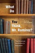 What Do You Think, Mr. Ramirez?: The American Revolution in Education