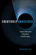 Creatively Undecided: Toward a History and Philosophy of Scientific Agency