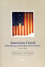 American Creed: Philanthropy and the Rise of Civil Society, 1700-1865