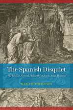 The Spanish Disquiet: The Biblical Natural Philosophy of Benito Arias Montano